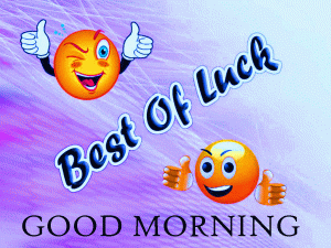 Good Morning and Good Luck Wishes Images Photo Pics Download
