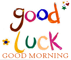 Good Morning and Good Luck Wishes Images Photo Wallpaper