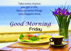 Friday Good Morning Images With Best Quotes