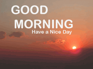 Good Morning Have A nICE Day Pictures Download