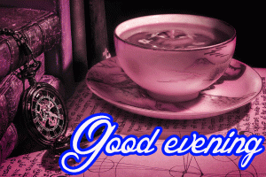 Good Evening Tea Coffee Images Wallpaper Pics Photo Download