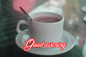 Good Evening Tea Coffee Images Pictures Pics Download
