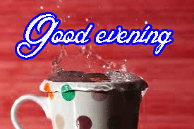 Good Evening Tea Coffee Images Photo Download