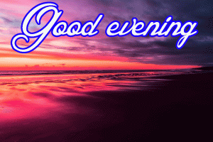 New Good Evening Images Wallpaper Photo Download