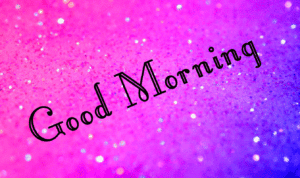 Good Morning Glitters Images photo pics download