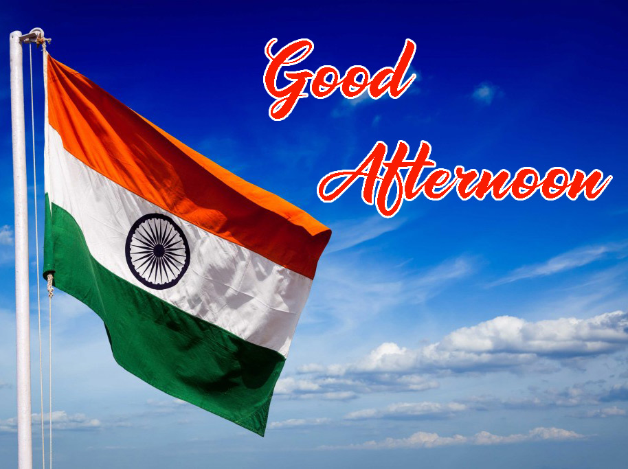 Indian Flag Good Afternoon HD Images Pics Download 