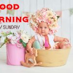 Sunday Good Morning Images Download With Cute Baby