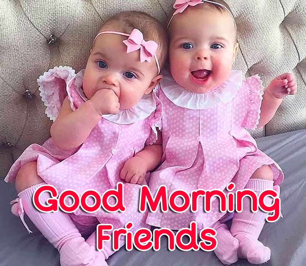 Good Morning Friends Images Wallpaper Pics With Cute baby