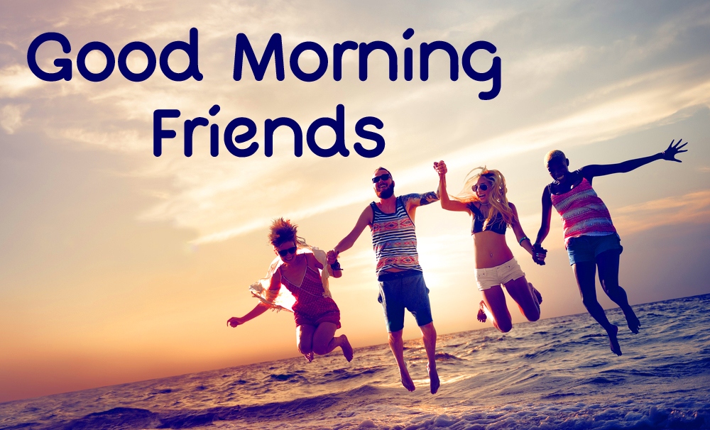 Good Morning Friends Images Pics Free Download 