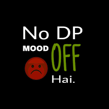 Latest HD Free Mood Off DP for Whatsapp Pics Download