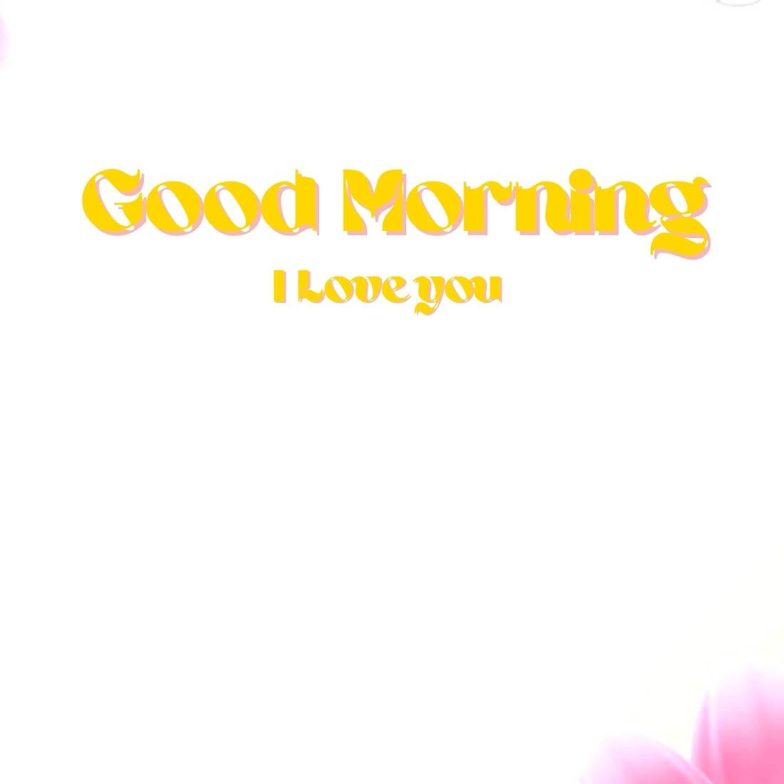 Good Morning I Love You Wallpaper Free Download