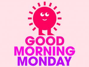 Good Morning Monday Images Pictures Free Download
